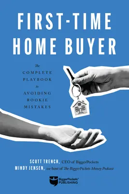 Kupujący dom po raz pierwszy: Kompletny podręcznik unikania błędów debiutantów - First-Time Home Buyer: The Complete Playbook to Avoiding Rookie Mistakes