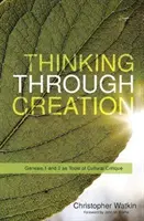 Myślenie poprzez stworzenie: Księga Rodzaju 1 i 2 jako narzędzia krytyki kulturowej - Thinking Through Creation: Genesis 1 and 2 as Tools of Cultural Critique