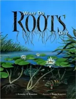 Co robią korzenie? - What Do Roots Do?