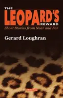 Leopard's Reward - Krótkie historie z bliska i daleka - Leopard's Reward - Short Stories from Near and Far