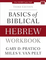 Basics of Biblical Hebrew Workbook: Wydanie trzecie - Basics of Biblical Hebrew Workbook: Third Edition