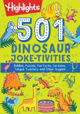 501 żartów o dinozaurach: Zagadki, łamigłówki, zabawne fakty, kreskówki, łamańce językowe i inne chichoty! - 501 Dinosaur Joke-tivities: Riddles, Puzzles, Fun Facts, Cartoons, Tongue Twisters, and Other Giggles!