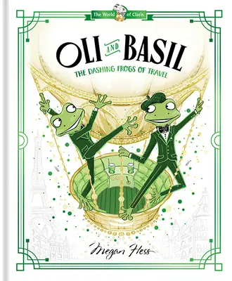 Oli i Basil: Żabie podróże: Świat Claris - Oli and Basil: The Dashing Frogs of Travel: World of Claris