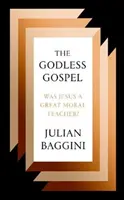 Bezbożna Ewangelia - Czy Jezus był wielkim nauczycielem moralności? - Godless Gospel - Was Jesus A Great Moral Teacher?