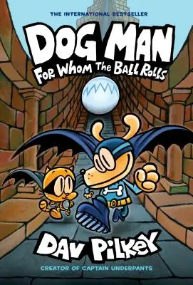 Dog Man: For Whom the Ball Rolls: A Graphic Novel (Dog Man #7): Od twórcy Kapitana Majtka (wydanie biblioteczne), 7 - Dog Man: For Whom the Ball Rolls: A Graphic Novel (Dog Man #7): From the Creator of Captain Underpants (Library Edition), 7