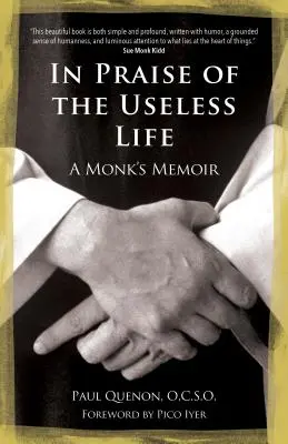 Ku chwale bezużytecznego życia: Pamiętnik mnicha - In Praise of the Useless Life: A Monk's Memoir