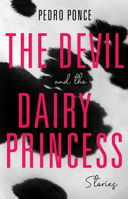 Diabeł i mleczna księżniczka: Opowieści - The Devil and the Dairy Princess: Stories
