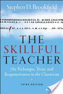 Zręczny nauczyciel: O technice, zaufaniu i responsywności w klasie - The Skillful Teacher: On Technique, Trust, and Responsiveness in the Classroom