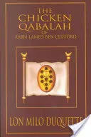 The Chicken Qabalah of Rabbi Lamed Ben Clifford: Przewodnik dyletanta po tym, co musisz, a czego nie musisz wiedzieć, aby zostać Qabalistą - The Chicken Qabalah of Rabbi Lamed Ben Clifford: Dilettante's Guide to What You Do and Do Not Know to Become a Qabalist