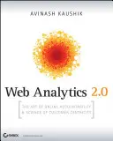 Web Analytics 2.0: The Art of Online Accountability and Science of Customer Centricity [z CDROM] - Web Analytics 2.0: The Art of Online Accountability and Science of Customer Centricity [With CDROM]