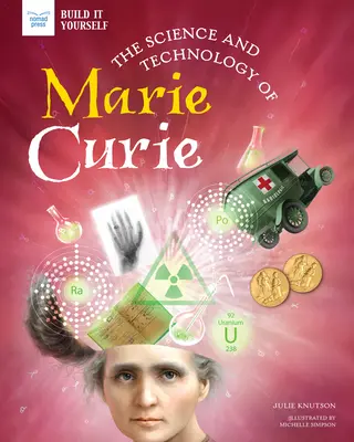 Nauka i technologia Marii Curie - The Science and Technology of Marie Curie