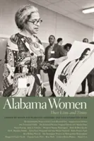 Kobiety z Alabamy: Ich życie i czasy - Alabama Women: Their Lives and Times