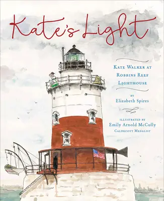 Kate's Light: Kate Walker w latarni morskiej Robbins Reef - Kate's Light: Kate Walker at Robbins Reef Lighthouse