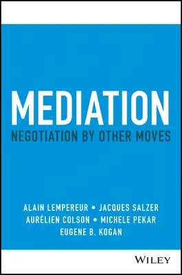 Mediacja: Negocjacje przez inne ruchy - Mediation: Negotiation by Other Moves