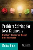 Rozwiązywanie problemów dla nowych inżynierów: Co każdy kierownik działu inżynieryjnego powinien wiedzieć - Problem Solving for New Engineers: What Every Engineering Manager Wants You to Know