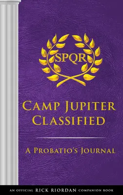 The Trials of Apollo Camp Jupiter Classified: Oficjalna książka towarzysząca Ricka Riordana: A Probatio's Journal - The Trials of Apollo Camp Jupiter Classified: An Official Rick Riordan Companion Book: A Probatio's Journal