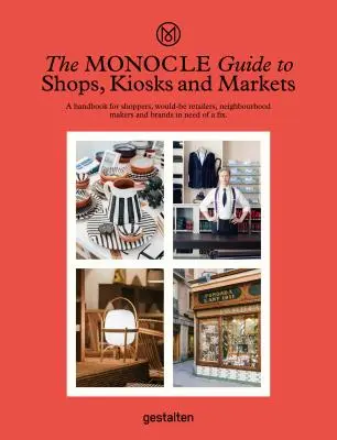 Monoklowy przewodnik po sklepach, kioskach i targowiskach - The Monocle Guide to Shops, Kiosks and Markets