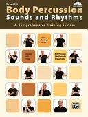 Body Percussion - dźwięki i rytmy: Kompleksowy system szkoleniowy, książka i DVD - Body Percussion -- Sounds and Rhythms: A Comprehensive Training System, Book & DVD