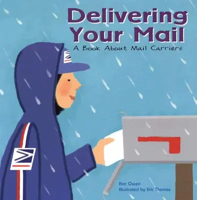 Dostarczanie poczty: Książka o listonoszach - Delivering Your Mail: A Book about Mail Carriers