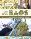 Sew What! Bags: 18 projektów bez wzorów, które możesz dostosować do swoich potrzeb - Sew What! Bags: 18 Pattern-Free Projects You Can Customize to Fit Your Needs