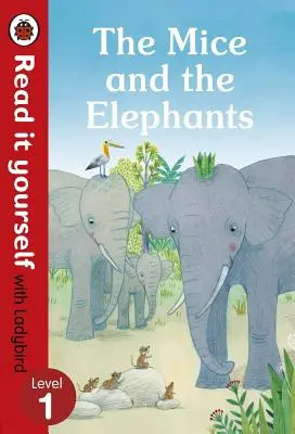 Myszy i słonie: Przeczytaj to sam z Biedronką Poziom 1 - The Mice and the Elephants: Read It Yourself with Ladybird Level 1