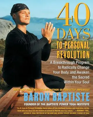 40 dni do osobistej rewolucji: Przełomowy program radykalnej zmiany ciała i przebudzenia świętości w duszy - 40 Days to Personal Revolution: A Breakthrough Program to Radically Change Your Body and Awaken the Sacred Within Your Soul