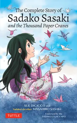 Kompletna historia Sadako Sasaki: I tysiąc papierowych żurawi - The Complete Story of Sadako Sasaki: And the Thousand Paper Cranes