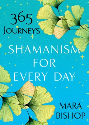 Szamanizm na każdy dzień: 365 podróży - Shamanism for Every Day: 365 Journeys