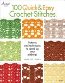 100 szybkich i łatwych ściegów szydełkowych - 100 Quick & Easy Crochet Stitches