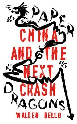 Papierowe smoki: Chiny i następny krach - Paper Dragons: China and the Next Crash