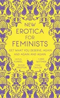 Nowa erotyka dla feministek - obowiązkowa książka dla każdej napalonej feministki. - New Erotica for Feminists - The must-have book for every hot and bothered feminist out there