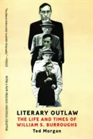 Literacki banita: życie i czasy Williama S. Burroughsa - Literary Outlaw: The Life and Times of William S. Burroughs