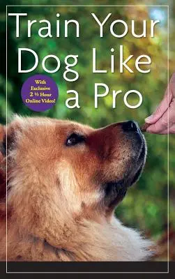 Tresuj swojego psa jak profesjonalista - Train Your Dog Like a Pro