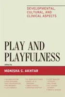 Play and Playfulness: Aspekty rozwojowe, kulturowe i kliniczne - Play and Playfulness: Developmental, Cultural, and Clinical Aspects