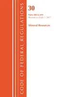 Kodeks przepisów federalnych, tytuł 30 Zasoby mineralne 200-699, zmieniony od 1 lipca 2017 r. (Biuro Rejestru Federalnego (USA)) - Code of Federal Regulations, Title 30 Mineral Resources 200-699, Revised as of July 1, 2017 (Office Of The Federal Register (U.S.))