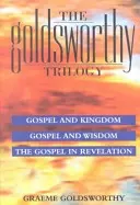 Trylogia Goldsworthy'ego: Gospel & Kingdom, Wisdom & Revelation - Ewangelia i Królestwo, Mądrość i Objawienie - Goldsworthy Trilogy: Gospel & Kingdom, Wisdom & Revelation - Gospel & Kingdom, Wisdom & Revelation