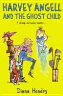 Harvey Angell i dziecko-duch - Harvey Angell And The Ghost Child