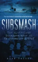 Subsmash: Tajemnicze zniknięcie okrętu podwodnego HM AFFRAY - Subsmash: The Mysterious Disappearance of HM Submarine AFFRAY