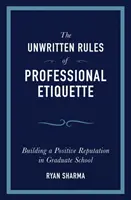 Niepisane zasady etykiety zawodowej - The Unwritten Rules of Professional Etiquette