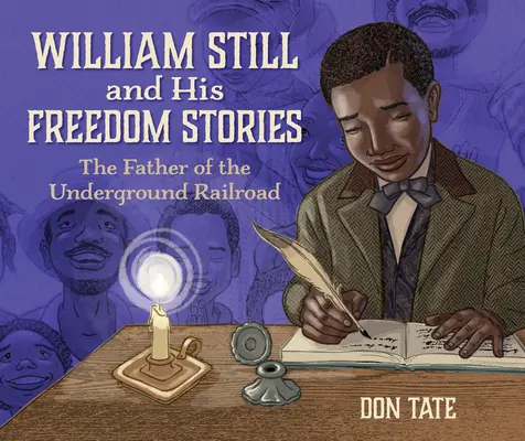 William Still i jego opowieści o wolności: Ojciec Kolei Podziemnej - William Still and His Freedom Stories: The Father of the Underground Railroad