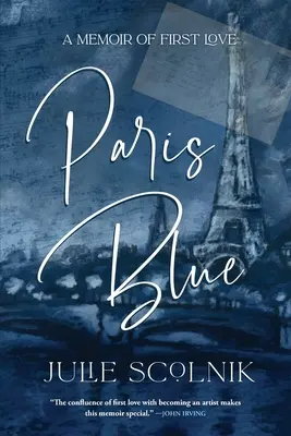 Paris Blue: Wspomnienie pierwszej miłości - Paris Blue: A Memoir of First Love