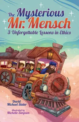 Tajemniczy pan Mensch: 3 niezapomniane lekcje etyki - The Mysterious Mr. Mensch: 3 Unforgettable Lessons in Ethics