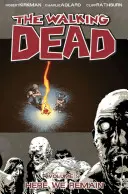 The Walking Dead, tom 9: Tu pozostajemy - The Walking Dead Volume 9: Here We Remain