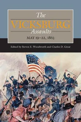 Ataki na Vicksburg, 19-22 maja 1863 r. - The Vicksburg Assaults, May 19-22, 1863