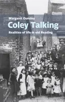 Coley Talking: Realia życia w starym Reading - Coley Talking: Realities of life in old Reading