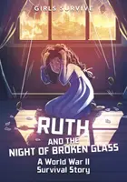 Ruth i noc rozbitego szkła - historia o przetrwaniu II wojny światowej - Ruth and the Night of Broken Glass - A World War II Survival Story