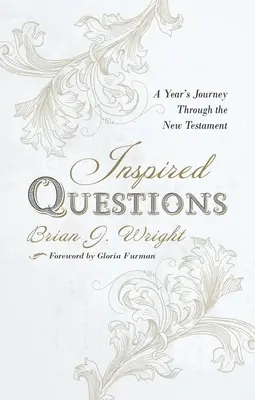 Inspirujące pytania: Roczna podróż przez Nowy Testament - Inspired Questions: A Year's Journey Through the New Testament