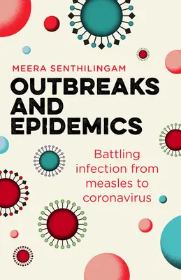 Wybuchy epidemii i epidemie: walka z infekcjami od odry do koronawirusa - Outbreaks and Epidemics: Battling Infection from Measles to Coronavirus