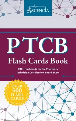 PTCB Flash Cards Book: Ponad 500 fiszek do egzaminu na certyfikat technika farmacji - PTCB Flash Cards Book: 500+ Flashcards for the Pharmacy Technician Certification Board Exam