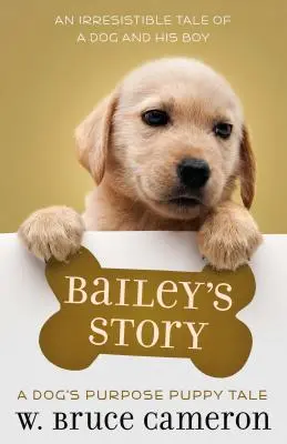 Historia Bailey: Historia szczeniaka - Bailey's Story: A Puppy Tale